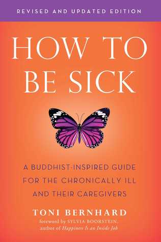 pdf download How to Be Sick: A Buddhist-Inspired Guide for the Chronically Ill and Their Caregivers