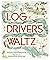 The Log Driver's Waltz