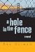 A Hole in the Fence