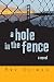 A Hole in the Fence by Ray Scippa