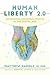 Human Liberty 2.0 by Matthew Daniels