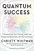 Quantum Success: 7 Essential Laws for a Thriving, Joyful, and Prosperous Relationship with Work and Money