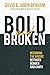 Bold and Broken: Becoming t...