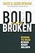 Bold and Broken: Becoming the Bridge Between Heaven and Earth