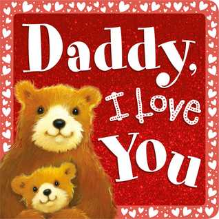 Daddy, I Love You (Board Book)