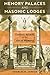 Memory Palaces and Masonic Lodges: Esoteric Secrets of the Art of Memory