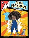 Mia Mayhem Is a Superhero! by Kara West