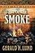 Out of the Smoke by Gerald N. Lund