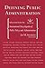 Defining Public Administration: Selections from the International Encyclopedia of Public Policy and Administration