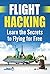 Flight Hacking: Learn the S...