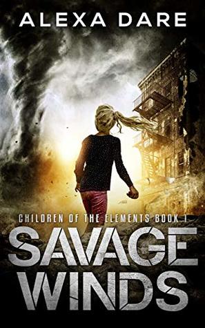 Savage Winds: A Post-Apocalyptic/Dystopian Adventure (Children of the Elements Book 1)