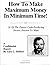 How To Make Maximum Money I...