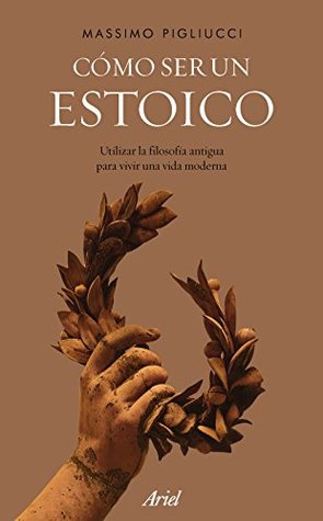 Portada de Cómo ser un estoico, de Massimo Pigliucci