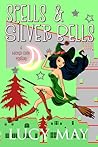 Spells & Silver Bells (Wicked Good Mystery #3)