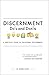 Discernment Do's and Don'ts: A Practical Guide to Vocational Discernment
