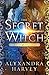 The Secret Witch by Alyxandra Harvey The Secret Witch by Alyxandra Harvey
