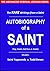 Autobiography of a SAINT: T...