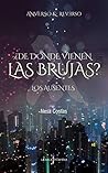 ¿De dónde vienen las brujas? Los Ausentes (Anverso y Reverso) by Nesa Costas