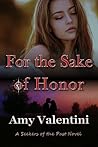 For the Sake of Honor by Amy Valentini