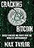 Cracking Bitcoin by Max Taylor