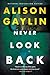 Never Look Back by Alison Gaylin