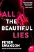 All the Beautiful Lies by Peter  Swanson