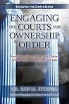 Engaging the Courts of Heaven for Ownership & Order: Receiving Release from False Claims of Ownership & Resetting Your Life Engaging the Courts of Heaven for Ownership & Order: Receiving Release from False Claims of Ownership & Resetting Your Life