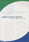 Global Ethical Options: In The Tradition Of Gandhi, King, And Ikeda Global Ethical Options: In The Tradition Of Gandhi, King, And Ikeda