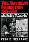 The American Inquisition, 1945-1960: A Profile of the "McCarthy Era"