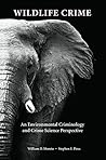 Wildlife Crime: An Environmental Criminology and Crime Science Perspective