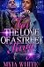 For The Love of A Street King by Myia White