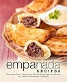 Empanada Recipes:...