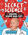 Secret Science: The Amazing World Beyond