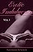 Erotic Indulgence: Volume 1: Explicit adult short story collection