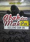 Abah dan Mak Poi Iceland dan UK Abah dan Mak Poi Iceland dan UK
