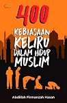 400 Kebiasaan Keliru dalam Hidup Muslim 400 Kebiasaan Keliru dalam Hidup Muslim