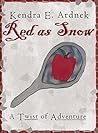Red as Snow by Kendra E. Ardnek