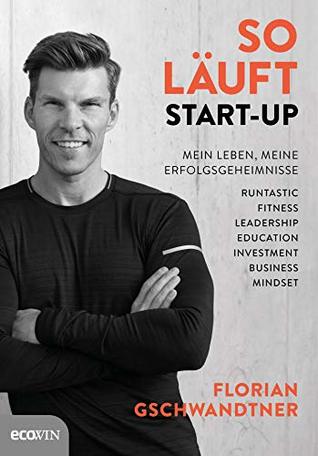 So läuft Start-up: Mein Leben, meine Erfolgsgeheimnisse (German Edition)