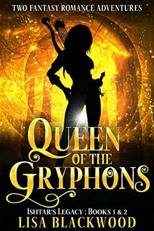 Queen of the Gryphons: Ishtar's Legacy: Books 1 & 2 (Kindle Edition)