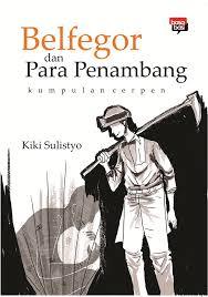 Belfegor dan Para Penambang: Kumpulan Cerpen