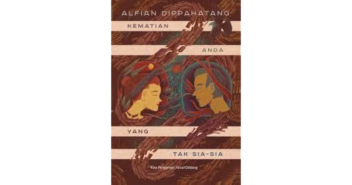 Kematian Anda Yang Tak Sia Sia By Alfian Dippahatang