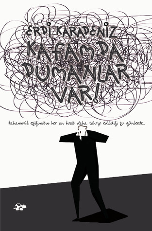 Kafamda Dumanlar Var
