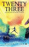 Twenty Three: Collection of short stories