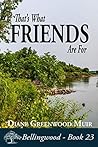 That's What Friends Are For (Bellingwood, #23)