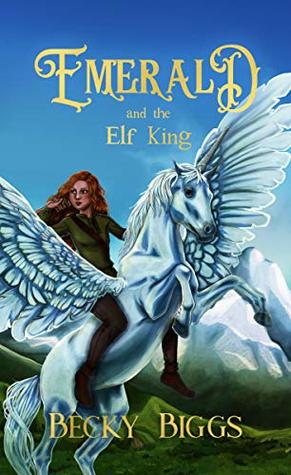 Emerald and the Elf King (Kindle Edition)