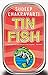 Tin Fish