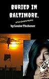 Buried in Baltimore: A Toni Credella Baltimore Mystery (Toni Credella Mysteries Book 2)