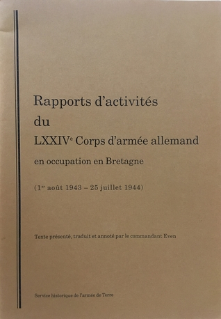 Rapports d'activités du LXXIVe corps d'armée allemand en occupation en Bretagne (1er août 1943-25 juillet 1944)