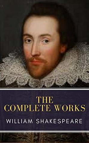 The Complete Works of William Shakespeare: Illustrated edition