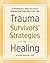 Trauma Survivors' Strategies for Healing: A Workbook to Help You Grow, Rebuild, and Take Back Your Life